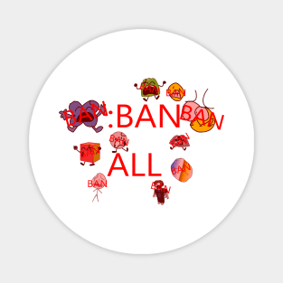 :ban all Magnet